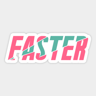 FASTER Sticker